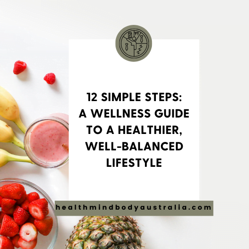 12 Wellness Steps to a Healthier Well-Balanced Lifestyle