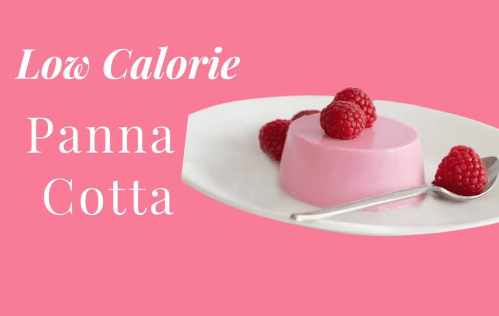 Healthy Low Calorie Panna Cotta