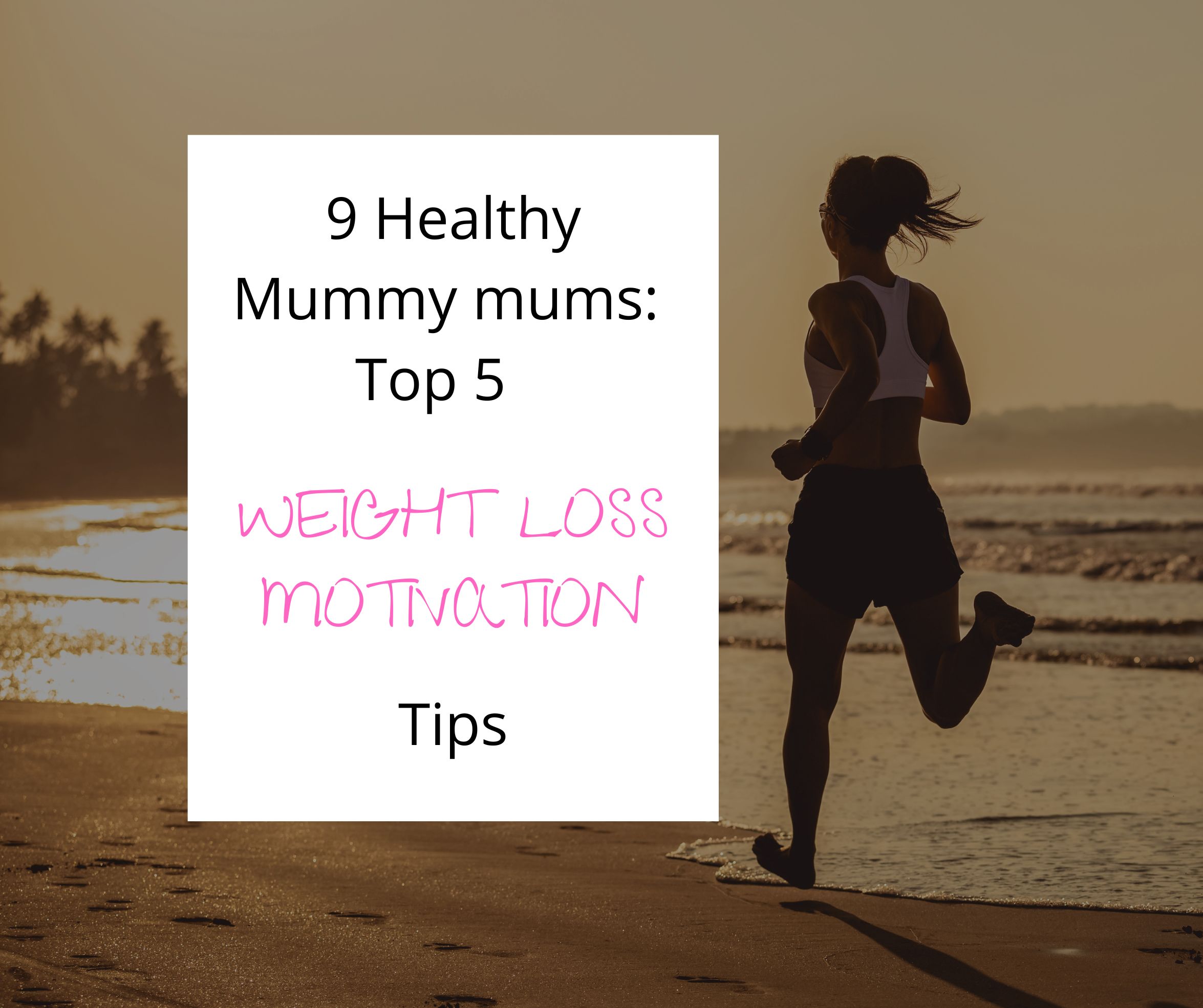 Healthy Mummy Weight Loss Motivation