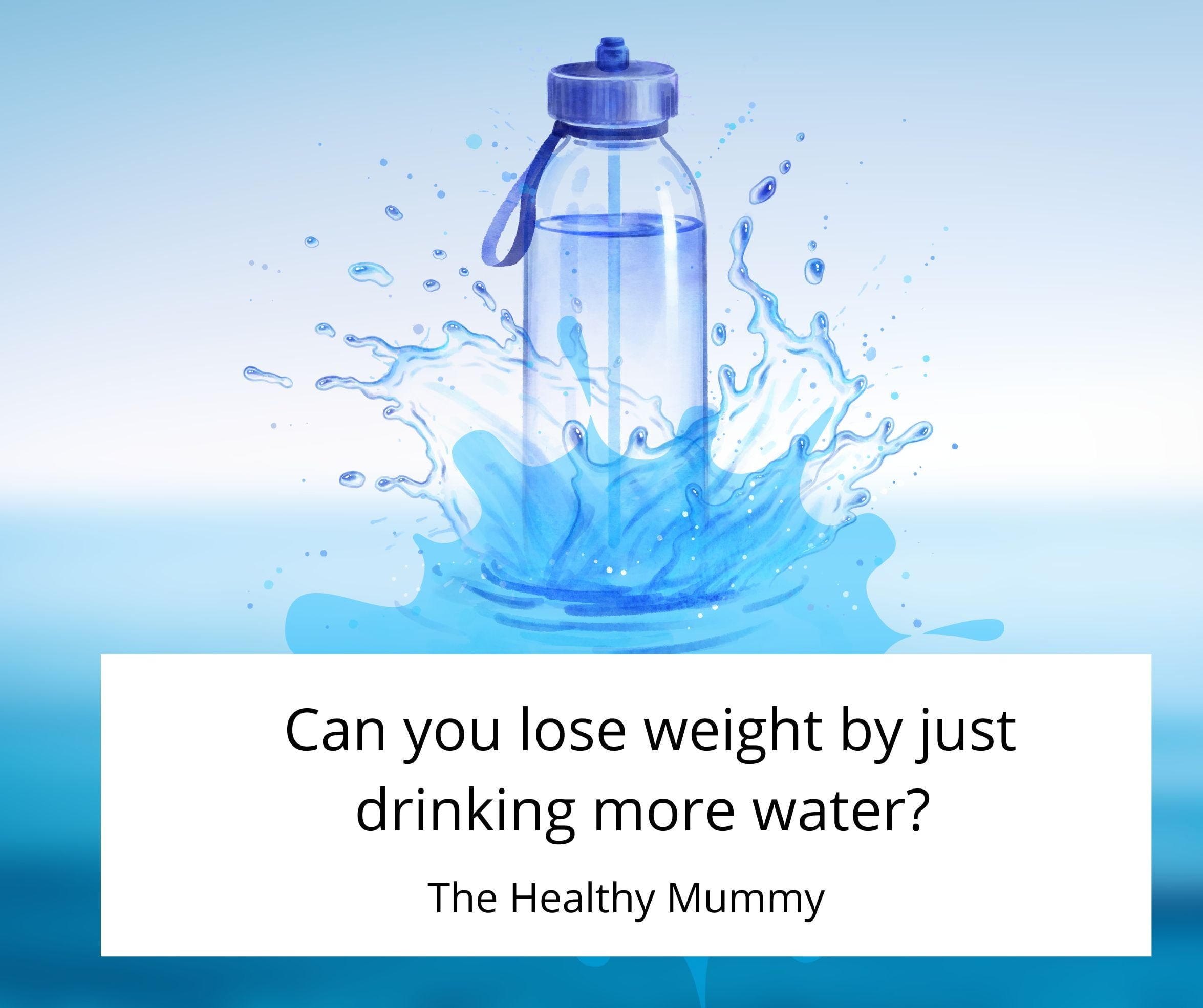 Healthy Mummy Water to lose Weight