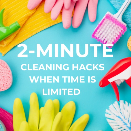 2-Minute Cleaning Hacks