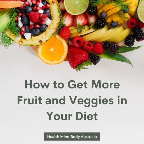 How to Get More Fruit and Veggies in Your Diet