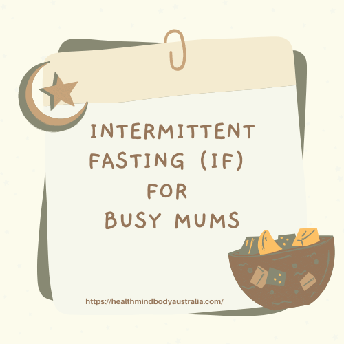Intermittent Fasting for Busy Mums