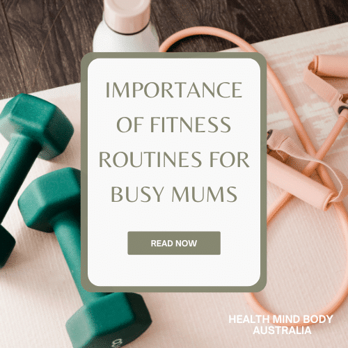 Importance of a Fitness Routine for Busy Mums