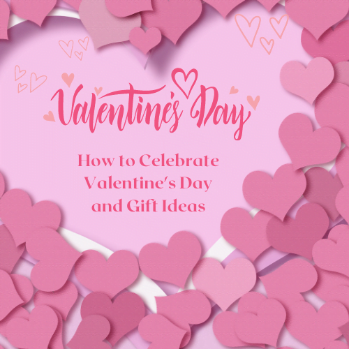 How to Celebrate Valentine's Day
