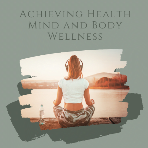Achieving Health Mind and Body Wellness